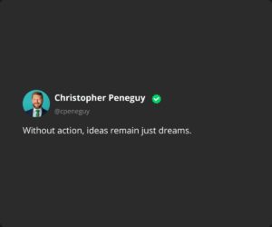 Without action, ideas remain just dreams.